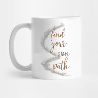 Find Your Own Path Mug